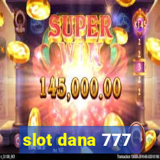 slot dana 777