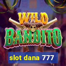 slot dana 777