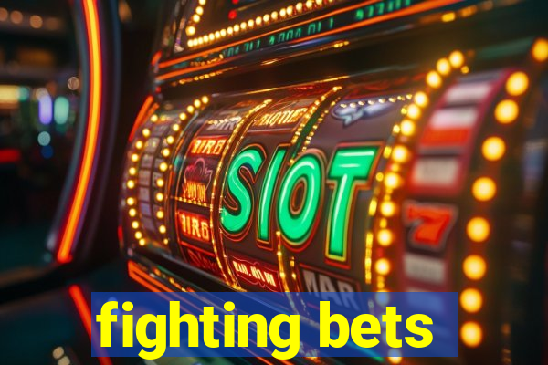 fighting bets