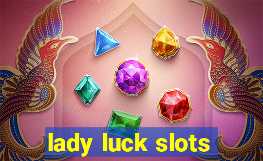 lady luck slots