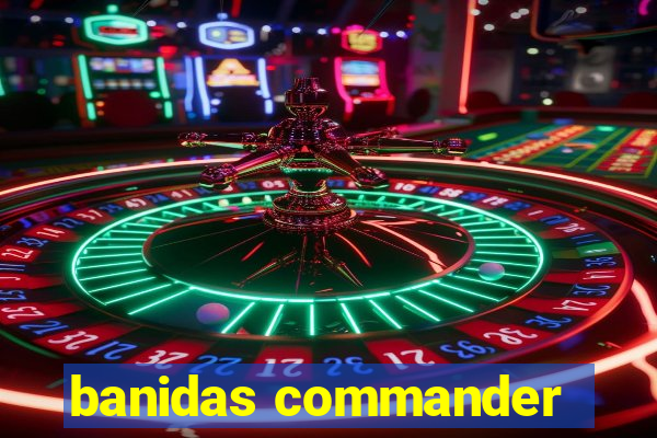 banidas commander