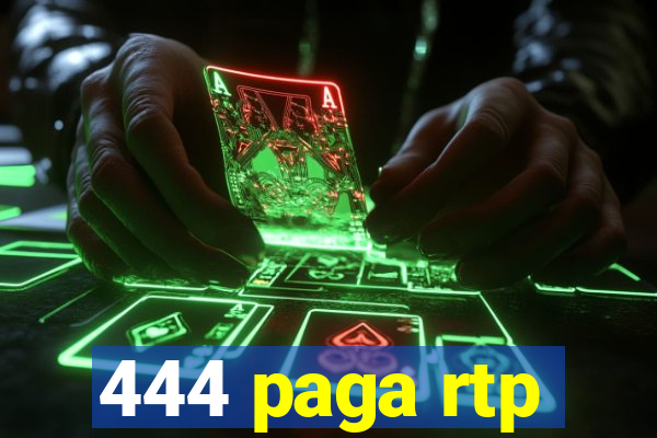 444 paga rtp