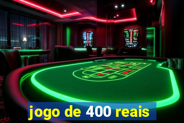 jogo de 400 reais