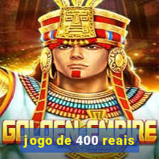 jogo de 400 reais