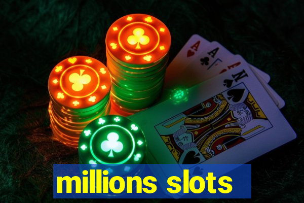 millions slots