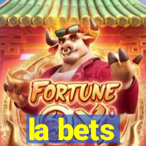 la bets