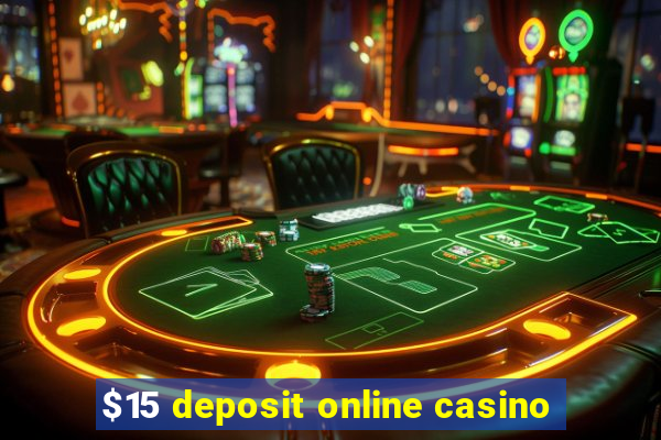 $15 deposit online casino