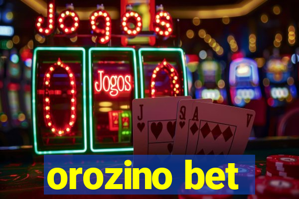 orozino bet