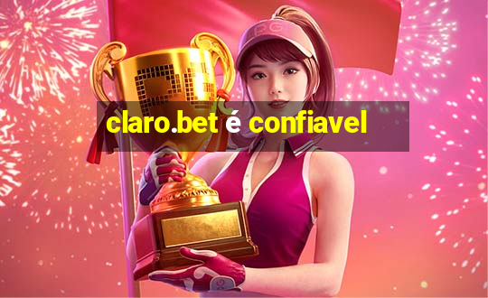 claro.bet é confiavel