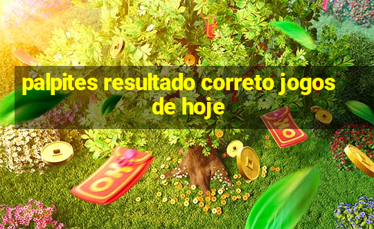 palpites resultado correto jogos de hoje