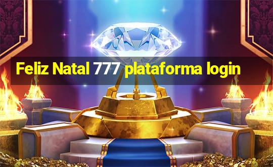 Feliz Natal 777 plataforma login