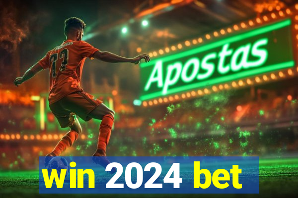 win 2024 bet