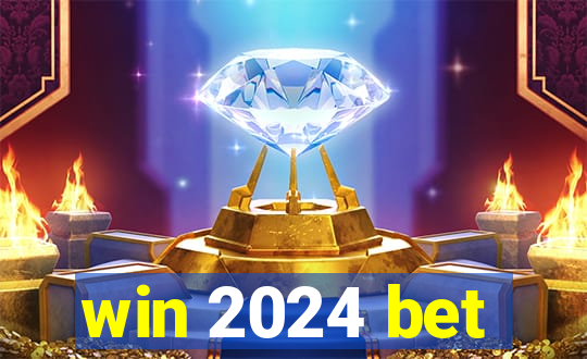 win 2024 bet