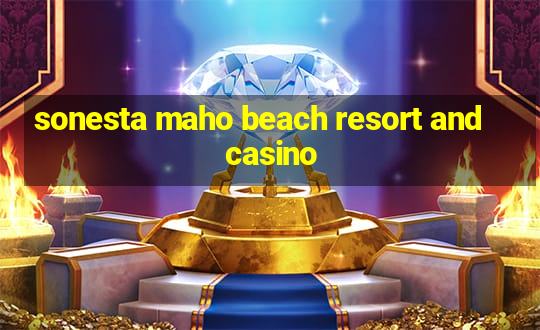 sonesta maho beach resort and casino