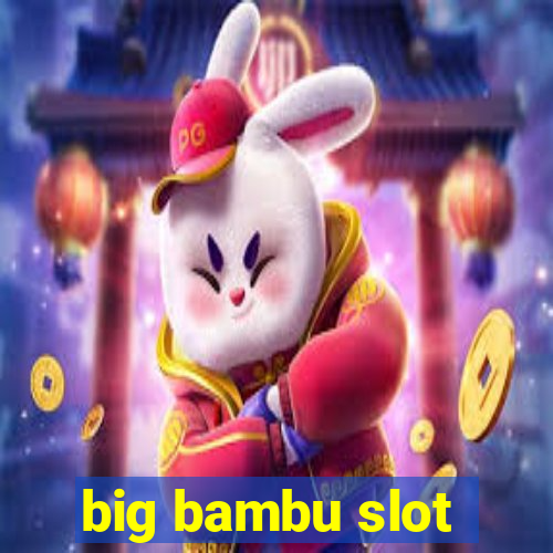 big bambu slot