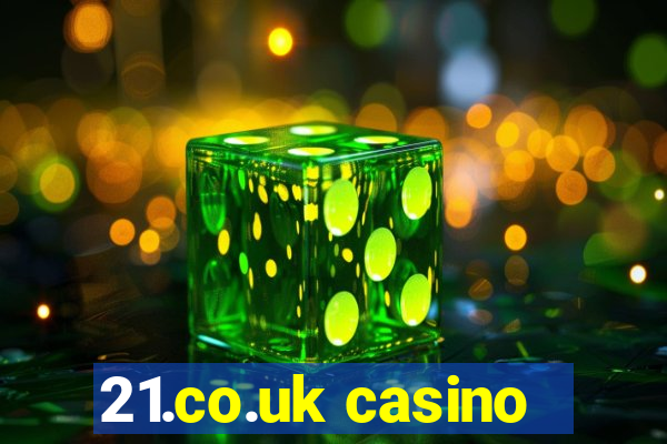 21.co.uk casino