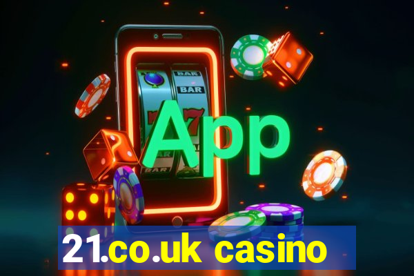 21.co.uk casino