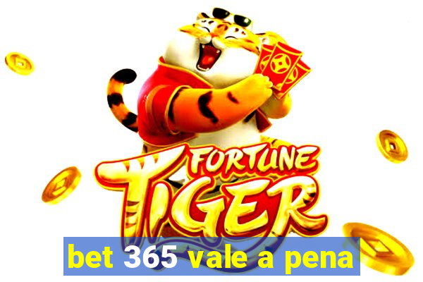 bet 365 vale a pena