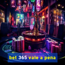 bet 365 vale a pena