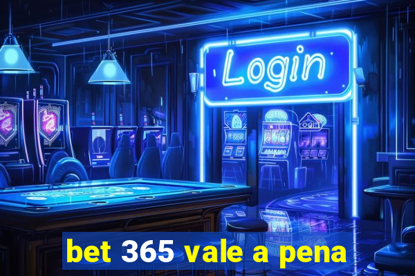 bet 365 vale a pena