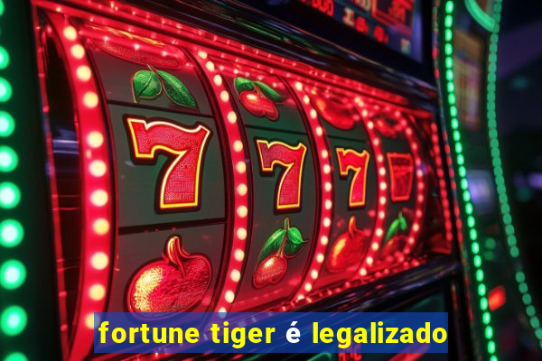 fortune tiger é legalizado