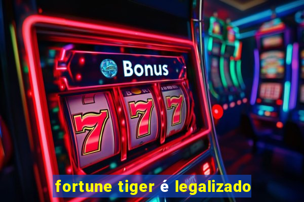 fortune tiger é legalizado