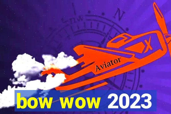 bow wow 2023