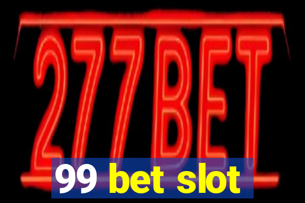 99 bet slot