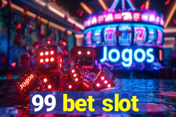 99 bet slot