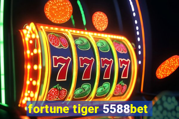 fortune tiger 5588bet