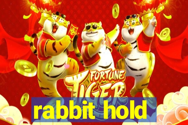 rabbit hold