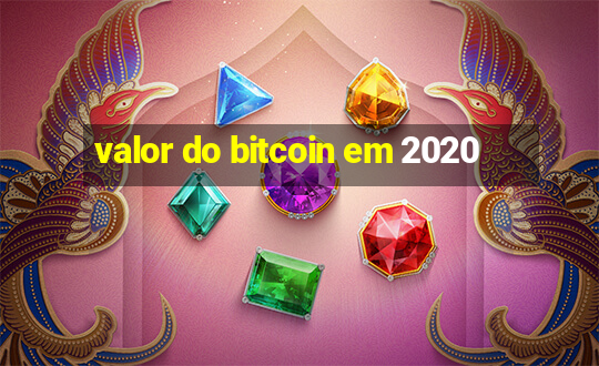 valor do bitcoin em 2020