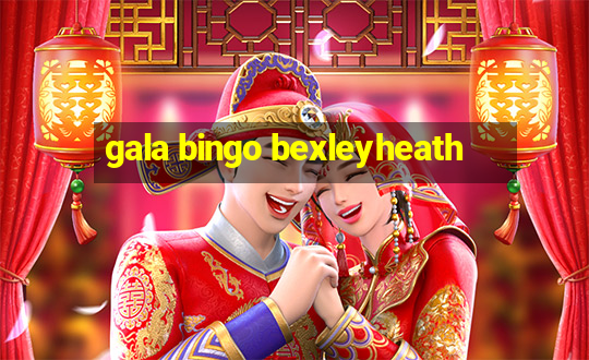 gala bingo bexleyheath