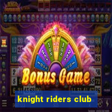 knight riders club