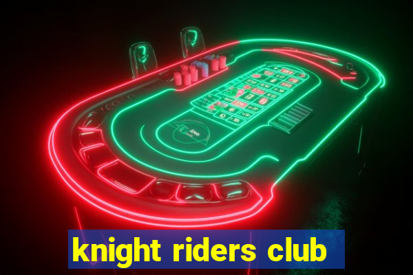 knight riders club