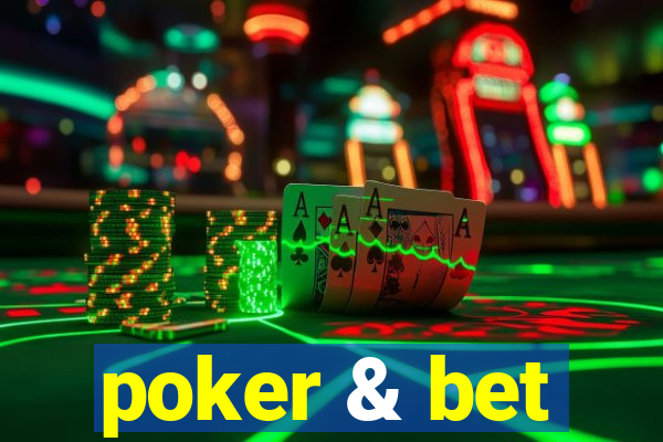 poker & bet