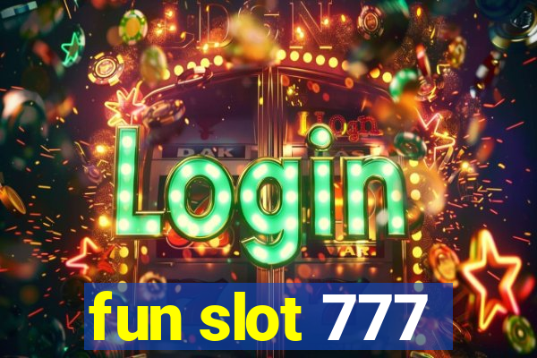 fun slot 777