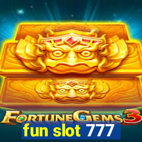 fun slot 777