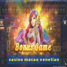 casino macao venetian