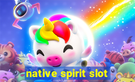 native spirit slot