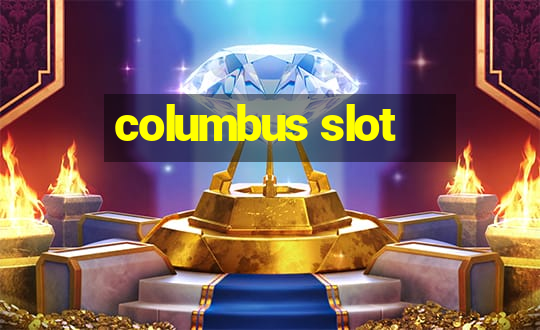 columbus slot