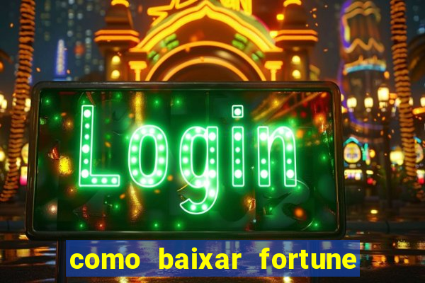 como baixar fortune tiger no celular