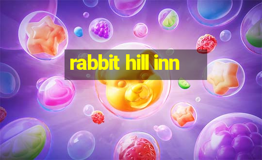 rabbit hill inn