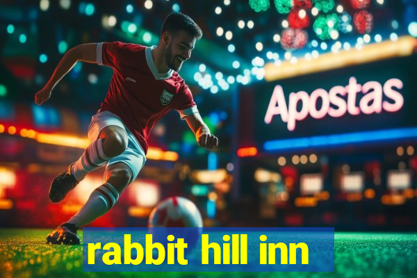 rabbit hill inn