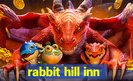 rabbit hill inn