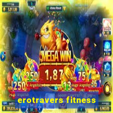 erotravers fitness