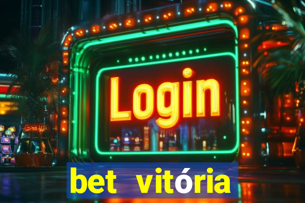 bet vitória apostas online