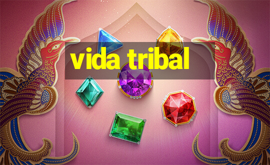 vida tribal