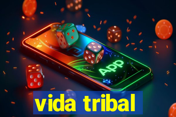 vida tribal