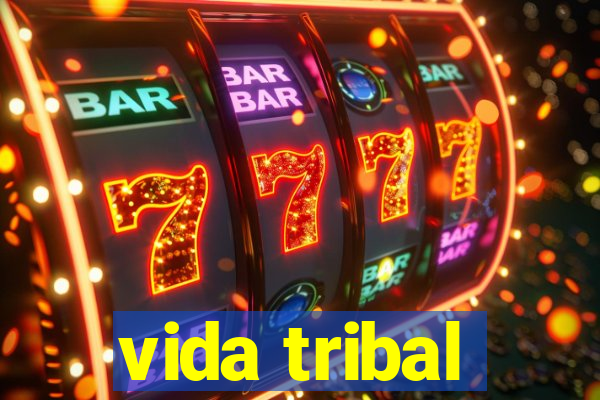 vida tribal